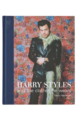 Harry Styles: And the Clothes He Wears