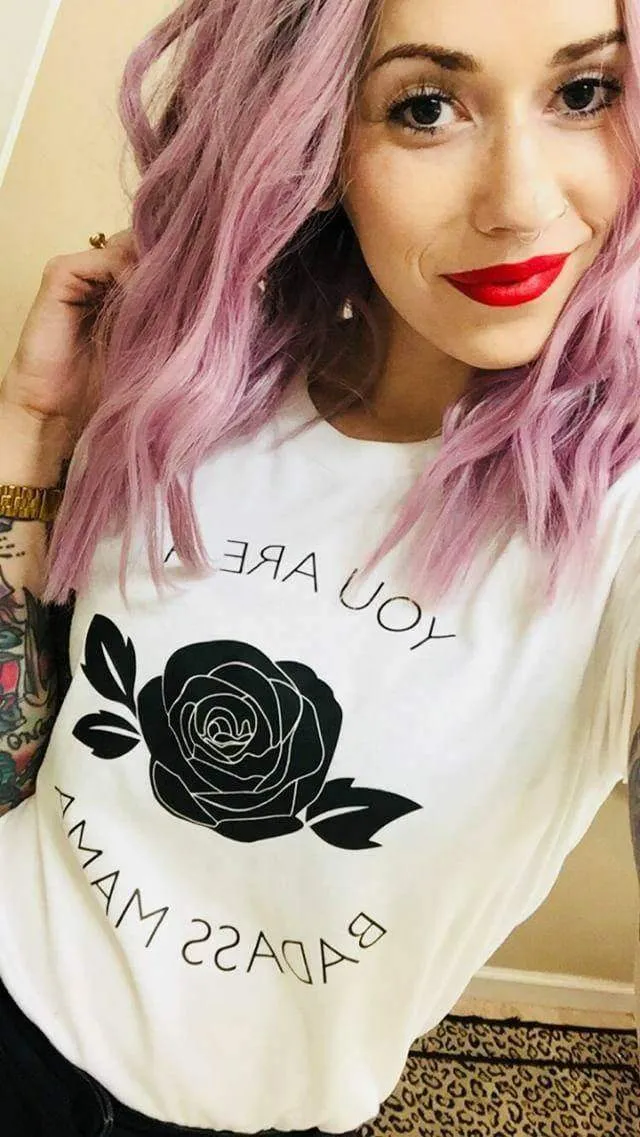 You Are a Badass Mama - Several Styles