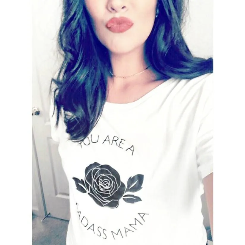 You Are a Badass Mama - Several Styles